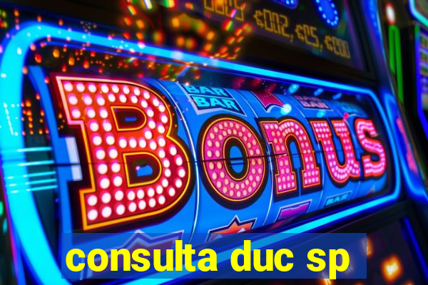 consulta duc sp